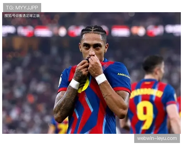 拉菲尼亚状态回暖，助力巴萨重燃争冠希望